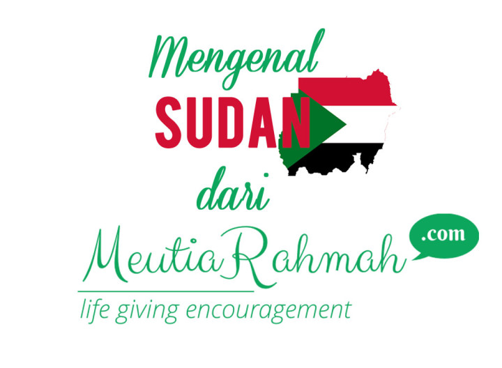 Yuk, Mengenal Negara Sudan dari Blog Meutia Rahmah