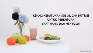 Kenali Kebutuhan Sosial dan Nutrisi untuk Perempuan saat Hamil dan ...